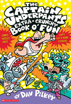 Captain Underpants: Extra-Crunchy Book o' Fun - 