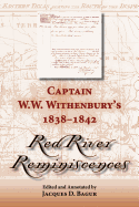 Captain W. W. Withenbury's 1838-1842 "red River Reminiscences"