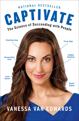 Captivate: The Science of Succeeding with People - Van Edwards, Vanessa