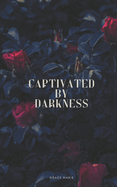 Captivated By Darkness