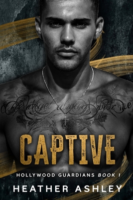 Captive: A Bodyguard Romance - Ashley, Heather