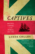 Captives: Britain, Empire and the World 1600-1850