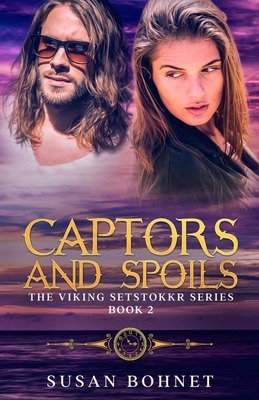 Captors and Spoils: The Viking Setstokkr Series #2 - Bohnet, Susan