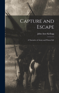 Capture and Escape: A Narrative of Army and Prison Life