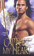 Capture My Heart - Smith, Bobbi