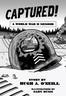 Captured!: A World War II Memoir - O'Neill, Hugh, and MacGregor, Scott (Editor)