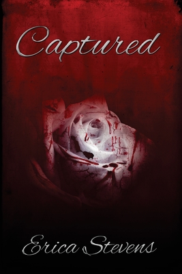 Captured: Book one The Captive Series - Stevens, Erica