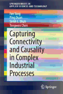 Capturing Connectivity and Causality in Complex Industrial Processes - Yang, Fan, and Duan, Ping, and Shah, Sirish L