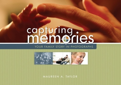 Capturing Memories: Your Family Story in Photographs - Taylor, Maureen a