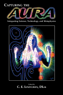 Capturing the Aura: Integrating Science, Technology, and Metaphysics