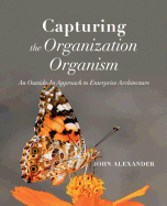 Capturing the Organization Organism: An Outside-In Approach to Enterprise Architecture