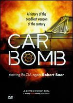 Car Bomb: A History of the Deadliest Weapon of the Twenty-First Century