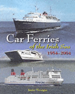 Car Ferries of the Irish Sea 1954-2004 - Merrigan, Justin