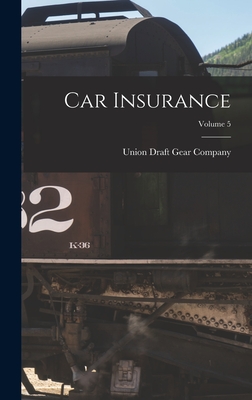 Car Insurance; Volume 5 - Union Draft Gear Company (Creator)