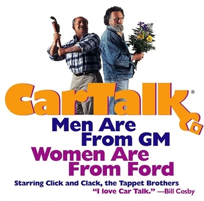 Car Talk: Men Are from GM, Women Are from Ford - Magliozzi, Ray (Performed by), and Magliozzi, Tom (Performed by)