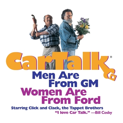 Car Talk: Men Are from Gm, Women Are from Ford - Magliozzi, Tom (Performed by), and Magliozzi, Ray (Performed by)