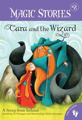 Cara and the Wizard: A Story from Ireland - Flanagan, Liz (Retold by)