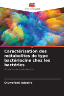 Caractrisation des mtabolites de type bactriocine chez les bactries