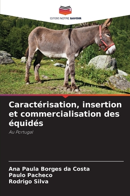 Caract?risation, insertion et commercialisation des ?quid?s - Borges Da Costa, Ana Paula, and Pacheco, Paulo, and Silva, Rodrigo