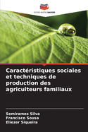 Caract?ristiques sociales et techniques de production des agriculteurs familiaux