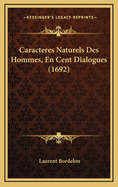 Caracteres Naturels Des Hommes, En Cent Dialogues (1692)