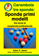 Carambola tre sponde - Sponde primi modelli: Dai tornei di campionato professionale