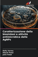 Caratterizzazione della biosintesi e attivit antimicrobica delle AgNPs