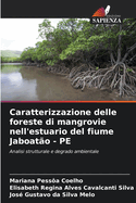 Caratterizzazione delle foreste di mangrovie nell'estuario del fiume Jaboat?o - PE