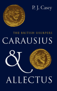 Carausius and Allectus: The British Usurpers