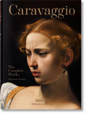 Caravaggio. The Complete Works - Schtze, Sebastian