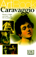 Caravaggio - Dorling Kindersley Publishing, and Giorgi, Rosa, and Caravaggio, Michelangelo Merisi Da