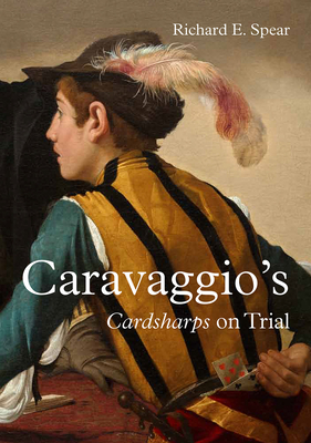Caravaggio'S Cardsharps on Trial: Thwaytes v. Sotheby'S - Spear, Richard