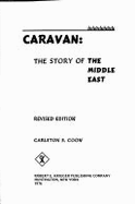 Caravan: The Story of the Middle East - Coon, Carleton S