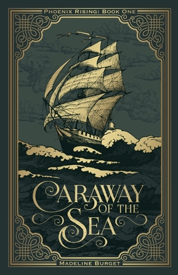 Caraway of the Sea: A grim-cozy pirate fantasy featuring an asexual female main character - Burget, Madeline, and Waters, Ariel (Cover design by), and Taylor, Danikka (Editor)