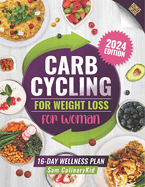 Carb Cycling for Weight Loss for Women: Your Essential Guide to Lose Weight and Gain Muscle for Long-Term Success