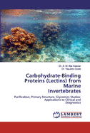 Carbohydrate-Binding Proteins (Lectins) from Marine Invertebrates