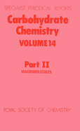 Carbohydrate Chemistry: Volume 14 Part II