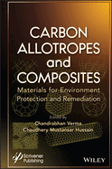 Carbon Allotropes and Composites: Materials for Environment Protection and Remediation