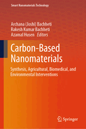 Carbon-Based Nanomaterials: Synthesis, Agricultural, Biomedical, and Environmental Interventions