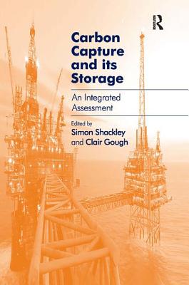 Carbon Capture and Its Storage: An Integrated Assessment - Gough, Clair, and Shackley, Simon (Editor)