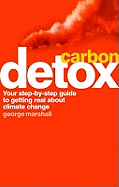 Carbon Detox: Your step-by-step guide to getting real about climate change