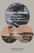 Carbon Dioxide: Current Views and Developments in Energy/Climate Research 2nd Course of the International School of Climatology, Ettore Majorana Centre for Scientific Culture, Erice, Italy, July 16-26, 1982