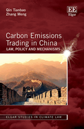 Carbon Emissions Trading in China: Law, Policy and Mechanisms