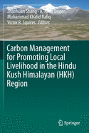 Carbon Management for Promoting Local Livelihood in the Hindu Kush Himalayan (Hkh) Region