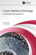 Carbon Membrane Technology: Fundamentals and Applications