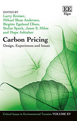 Carbon Pricing: Design, Experiences and Issues - Kreiser, Larry (Editor), and Andersen, Mikael S. (Editor), and Olsen, Birgitte E. (Editor)