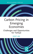 Carbon Pricing in Emerging Economies: Challenges and Opportunities for Trkiye