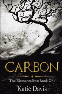 Carbon: The Elementalists: Book One