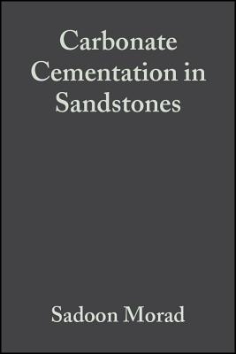 Carbonate Cementation in Sandstones: Distribution Patterns and Geochemical Evolution - Morad, Sadoon, Dr. (Editor)