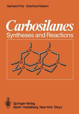 Carbosilanes: Syntheses and Reactions - Fritz, Gerhard, and Matern, Eberhard